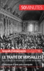 Le traite de Versailles et la fin de la Premiere Guerre mondiale : Chronique d'une paix manquee - eBook