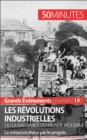 Les revolutions industrielles ou la naissance du monde moderne : La metamorphose par le progres - eBook