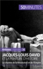 Jacques-Louis David et la peinture d'histoire : Le chantre de la Revolution et de l'Empire - eBook