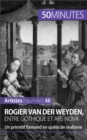Rogier Van der Weyden, entre gothique et ars nova : Un primitif flamand en quete de realisme - eBook