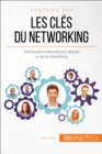 Les cles du networking : Techniques et astuces pour devenir un as du networking - eBook
