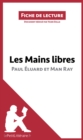Les Mains libres de Paul Eluard et Man Ray (Fiche de lecture) : Analyse complete et resume detaille de l'oeuvre - eBook