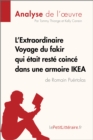 L'Extraordinaire Voyage du fakir qui etait reste coince dans une armoire IKEA de Romain Puertolas (Analyse de l'oeuvre) : Analyse complete et resume detaille de l'oeuvre - eBook
