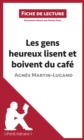 Les gens heureux lisent et boivent du cafe d'Agnes Martin-Lugand (Fiche de lecture) : Analyse complete et resume detaille de l'oeuvre - eBook
