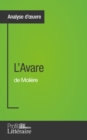 L'Avare de Moliere (Analyse approfondie) : Approfondissez votre lecture de cette œuvre avec notre profil litteraire (resume, fiche de lecture et axes de lecture) - eBook