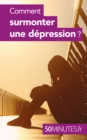 Comment surmonter une depression ? - eBook
