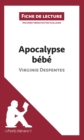 Apocalypse bebe de Virginie Despentes (Fiche de lecture) : Analyse complete et resume detaille de l'oeuvre - eBook