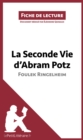 La Seconde Vie d'Abram Potz de Foulek Ringelheim (Fiche de lecture) : Analyse complete et resume detaille de l'oeuvre - eBook