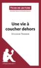 Une vie a coucher dehors de Sylvain Tesson (Fiche de lecture) : Analyse complete et resume detaille de l'oeuvre - eBook