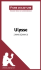 Ulysse de James Joyce (Fiche de lecture) : Analyse complete et resume detaille de l'oeuvre - eBook
