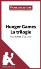 Hunger Games La trilogie de Suzanne Collins (Fiche de lecture) : Analyse complete et resume detaille de l'oeuvre - eBook