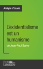 L'existentialisme est un humanisme de Jean-Paul Sartre (Analyse approfondie) - eBook