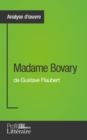 Madame Bovary de Gustave Flaubert (Analyse approfondie) - eBook