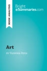'Art' by Yasmina Reza (Book Analysis) : Detailed Summary, Analysis and Reading Guide - eBook