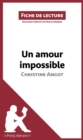 Un amour impossible de Christine Angot (Fiche de lecture) : Analyse complete et resume detaille de l'oeuvre - eBook