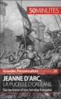 Jeanne d'Arc, la Pucelle d'Orleans : Sur les traces d'une heroine francaise - eBook