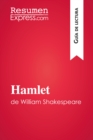 Hamlet de William Shakespeare (Guia de lectura) : Resumen y analsis completo - eBook