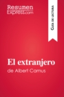 El extranjero de Albert Camus (Guia de lectura) : Resumen y analisis completo - eBook