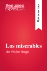 Los miserables de Victor Hugo (Guia de lectura) : Resumen y analsis completo - eBook