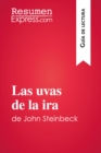 Las uvas de la ira de John Steinbeck (Guia de lectura) : Resumen y analisis completo - eBook