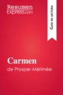 Carmen de Prosper Merimee (Guia de lectura) : Resumen y analisis completo - eBook