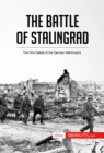The Battle of Stalingrad : The First Defeat of the German Wehrmacht - eBook