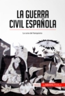 La guerra civil espanola : La cuna del franquismo - eBook