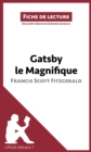 Gatsby le Magnifique de Francis Scott Fitzgerald (Fiche de lecture) : Analyse complete et resume detaille de l'oeuvre - eBook