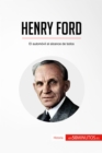 Henry Ford : El automovil al alcance de todos - eBook