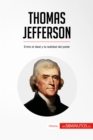 Thomas Jefferson : Entre el ideal y la realidad del poder - eBook