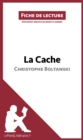 La Cache de Christophe Boltanski (Fiche de lecture) : Analyse complete et resume detaille de l'oeuvre - eBook