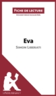 Eva de Simon Liberati (Fiche de lecture) : Analyse complete et resume detaille de l'oeuvre - eBook