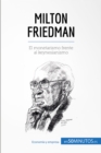 Milton Friedman : El monetarismo frente al keynesianismo - eBook