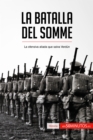 La batalla del Somme : La ofensiva aliada que salva Verdun - eBook