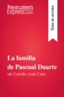 La familia de Pascual Duarte de Camilo Jose Cela (Guia de lectura) : Resumen y analisis completo - eBook