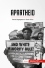 Apartheid : Racial Segregation in South Africa - eBook