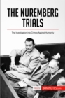 The Nuremberg Trials : The Investigation into Crimes Against Humanity - eBook