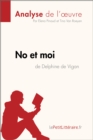 No et moi de Delphine de Vigan (Analyse de l'oeuvre) : Analyse complete et resume detaille de l'oeuvre - eBook