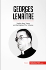 Georges Lemaitre : The Big Bang Theory and the Origins of Our Universe - eBook