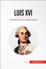 Luis XVI : Las ultimas horas de la monarquia absoluta - eBook