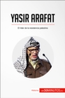 Yasir Arafat : El lider de la resistencia palestina - eBook
