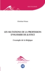 Les mutations de la profession d'huissier de justice : L'exemple de la Belgique - eBook