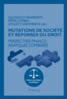 Mutations de societe et reponses du droit : Perspectives franco-asiatiques comparees - eBook