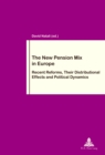 The New Pension Mix in Europe : Recent Reforms, Their Distributional Effects and Political Dynamics - Book