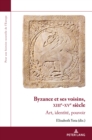 Byzance et ses voisins, XIIIe-XVe siecle : Art, identite, pouvoir - eBook