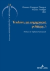Traduire, un engagement politique ? : Preface de Tiphaine Samoyault - eBook