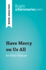 Have Mercy on Us All by Fred Vargas (Book Analysis) : Detailed Summary, Analysis and Reading Guide - eBook