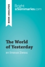 The World of Yesterday by Stefan Zweig (Book Analysis) : Detailed Summary, Analysis and Reading Guide - eBook