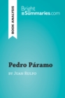 Pedro Paramo by Juan Rulfo (Book Analysis) : Detailed Summary, Analysis and Reading Guide - eBook