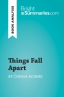 Things Fall Apart by Chinua Achebe (Book Analysis) : Detailed Summary, Analysis and Reading Guide - eBook